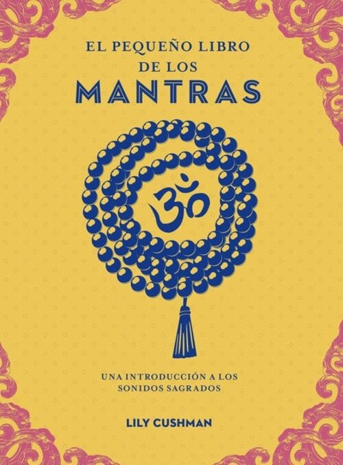 PEQUEÑO LIBRO DE LOS MANTRAS, EL | LILY CUSHMAN