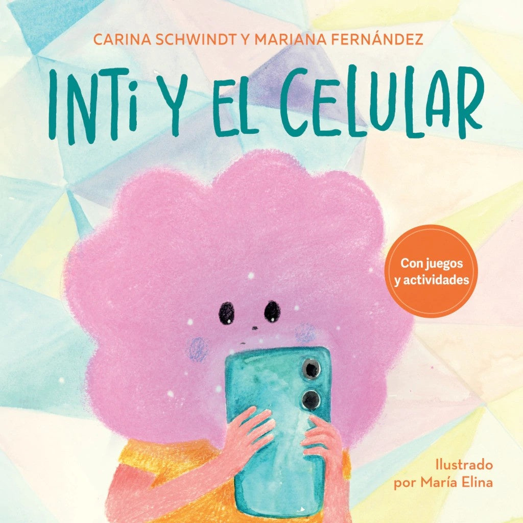 INTI Y EL CELULAR | CARINA/ FERNANDEZ MARIANA SCHWINDT