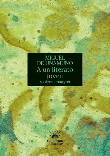 A UN JOVEN LITERATO Y OTROS ESCRITOS | MIGUEL DE UNAMUNO