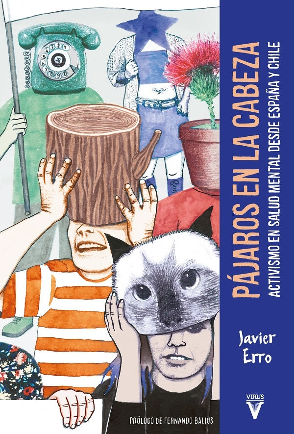 PÁJAROS EN LA CABEZA. ACTIVISMO EN SALUD MENTAL | JAVIER ERRO