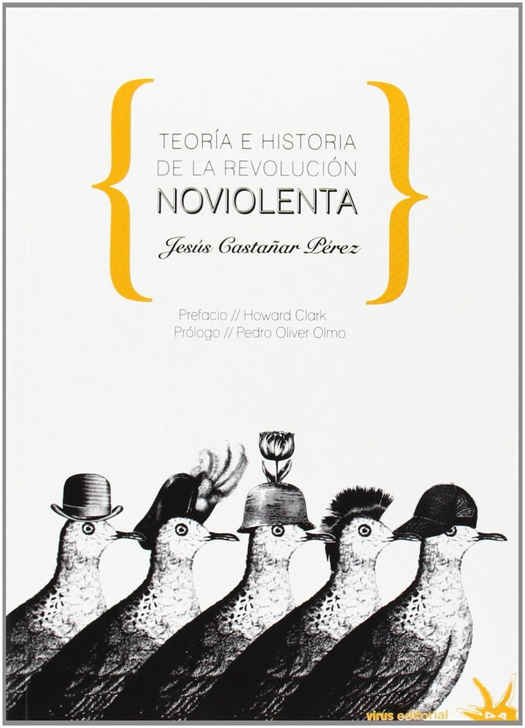 TEORÍA E HISTORIA DE LA REVOLUCIÓN NOVIOLENTA | JESUS CASTAÑAR PEREZ