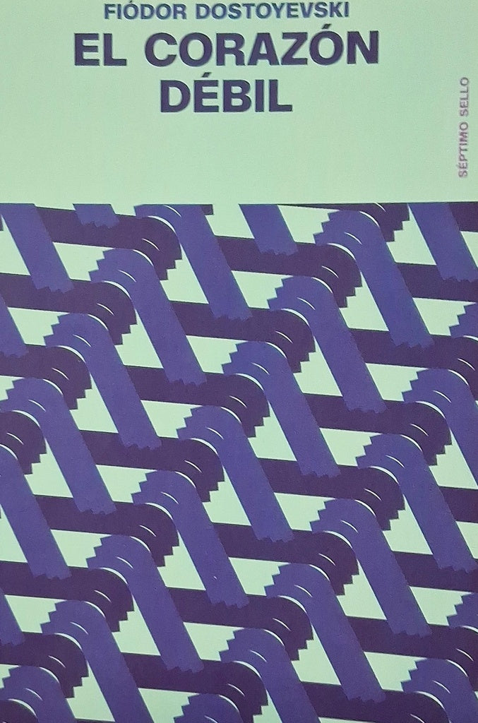 El corazón débil | FIÓDOR DOSTOIEVSKI