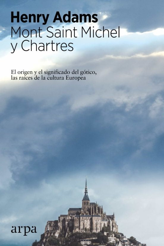 MONT SAINT MICHEL Y CHARTRES | HENRY ADAMS