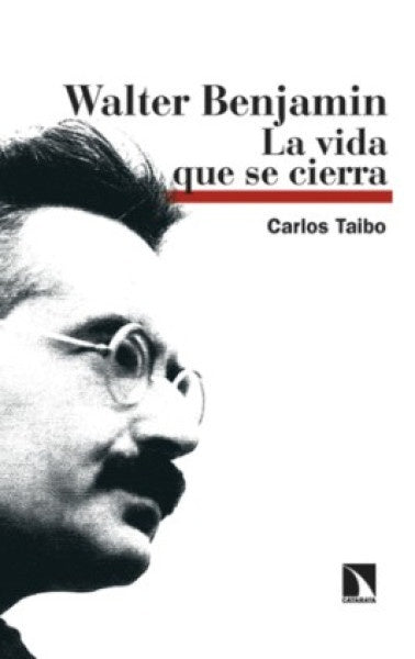 WALTER BENJAMIN, LA VIDA QUE SE CIERRA | SIN ASIGNAR