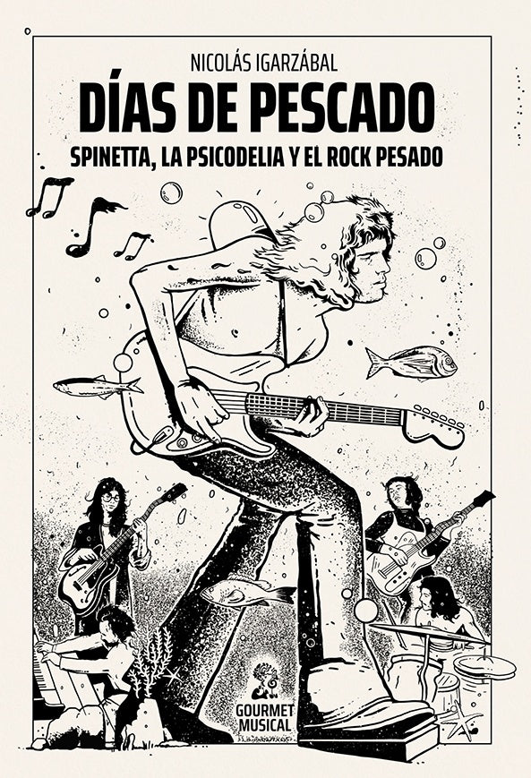 Días de pescado. Spinetta, la psicodelia y el rock pesado
| NICOLÁS IGARZÁBAL