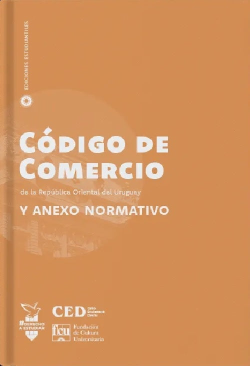 Código de Comercio de la República Oriental del Uruguay y anexo normativo | CED + FCU Ediciones Estudiantiles
