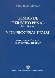 Temas de Derecho Penal -parte general- y de Proceso Penal | Dardo Preza Restuccia