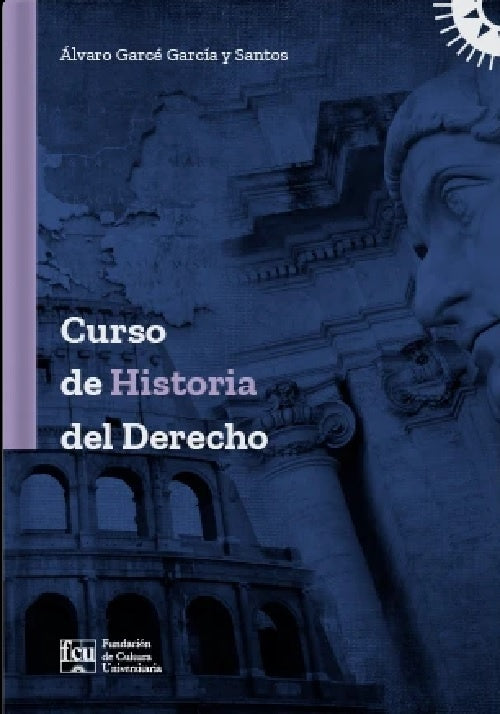 Curso de Historia del Derecho | Álvaro Garcé García y Santos