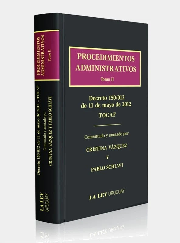 PROCEDIMIENTOS ADMINISTRATIVOS | Tomo II | Comentado y anotado por: Cristina Vázquez y Pablo