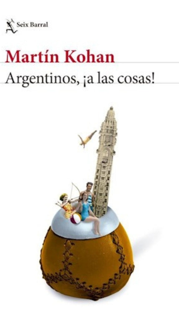 ARGENTINOS, ¡A LAS COSAS! | MARTIN KOHAN