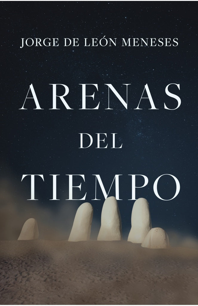 ARENAS DEL TIEMPO | JORGE DE LEON MENESES