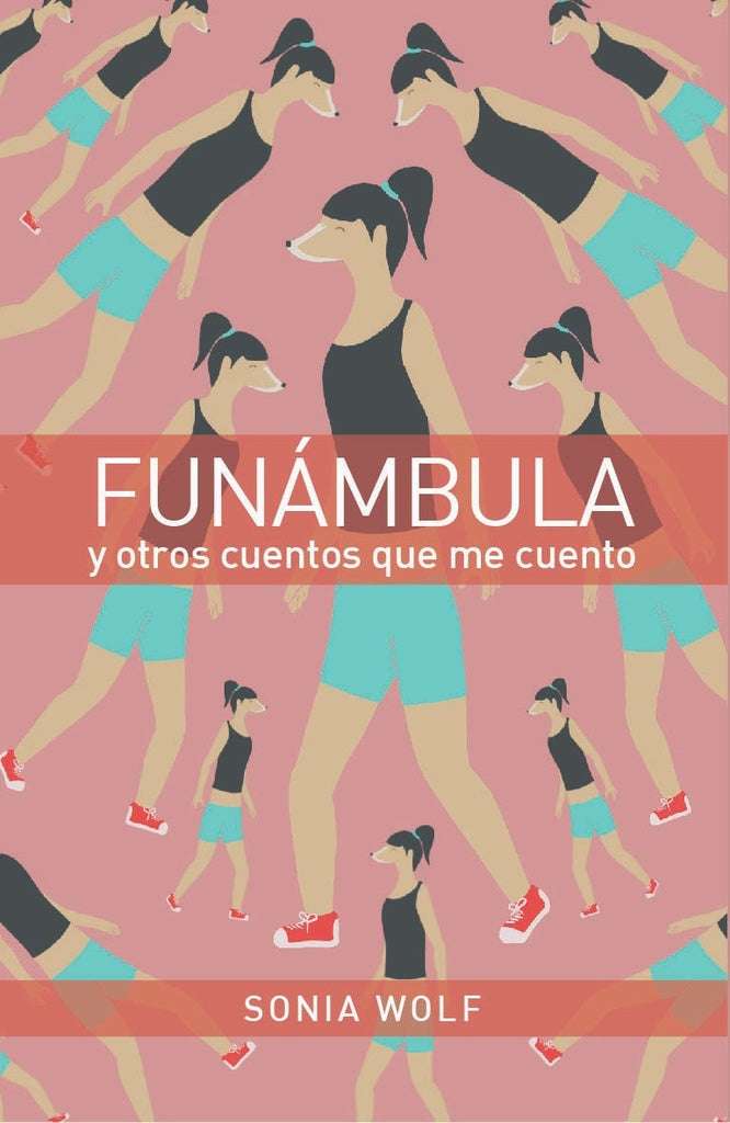 Funámbula y otros cuentos que me cuento | SONIA WOLF HAJER