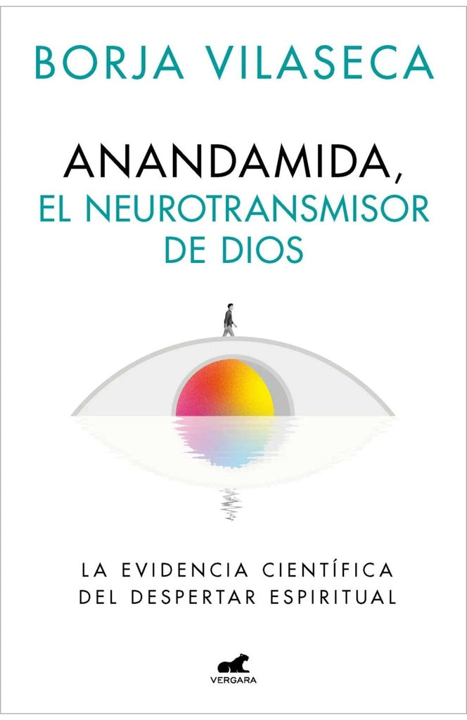 Anandamida. El neurotransmisor de Dios | BORJA VILASECA