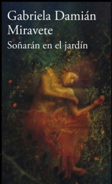 SOÑARAN EN EL JARDIN | Gabriela Damián Miravete