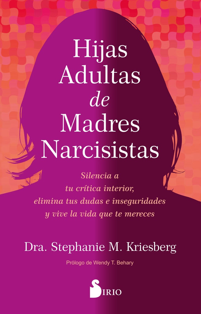HIJAS ADULTAS DE MADRES NARCISISTAS | STEPHANIE KRIESBERG
