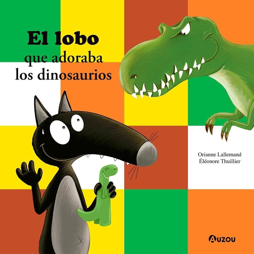 LOBO QUE AMABA LOS DINOSAURIOS, EL | Editions Philippe Auzou