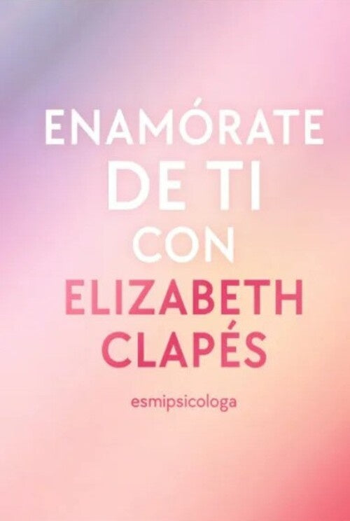 ENAMORATE DE TI CON ELIZABETH CLAPES | ELIZABETH CLAPÉS