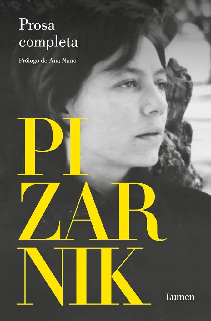 PROSA COMPLETA ALEJANDRA PIZARNIK (NF) | ALEJANDRA PIZARNIK ; IVONNE BORDELOIS ;