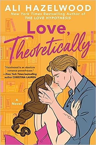 Love, Theoretically
| Ali Hazelwood