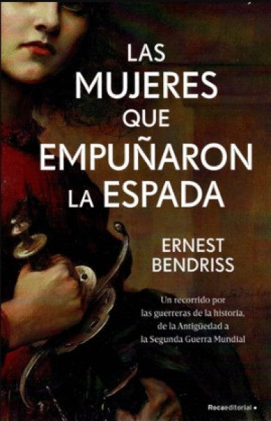 Las mujeres que empuñaron la espada | Ernest Yassine Bendriss