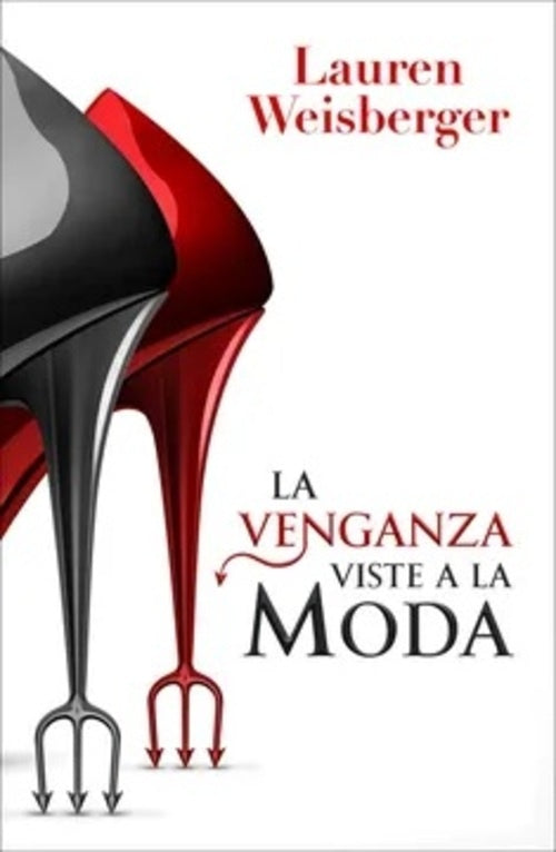 La venganza viste a la moda. El diablo viste a la moda 2 | LAUREN WEISBERGER