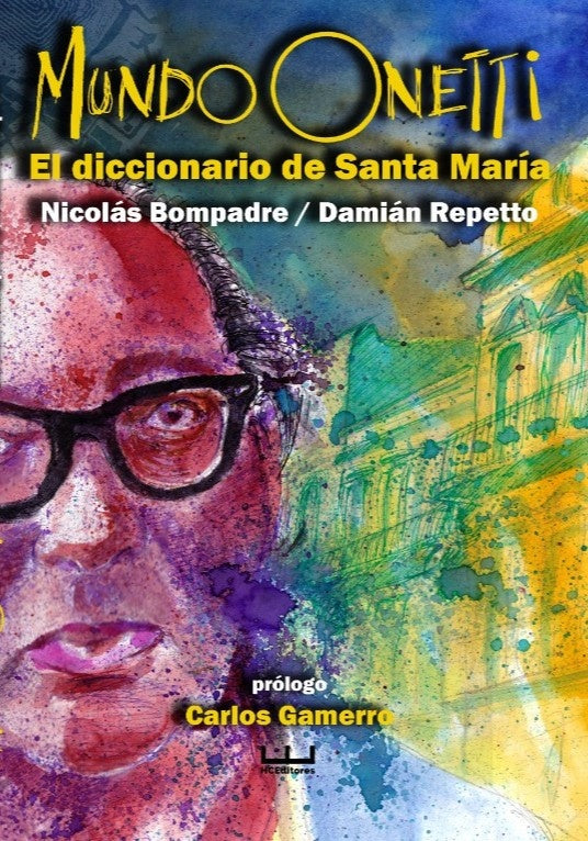 MUNDO ONETTI. EL DICCIONARIO DE SANTA MARIA | NICOLAS/ REPETTO DAMIAN BOMPADRE
