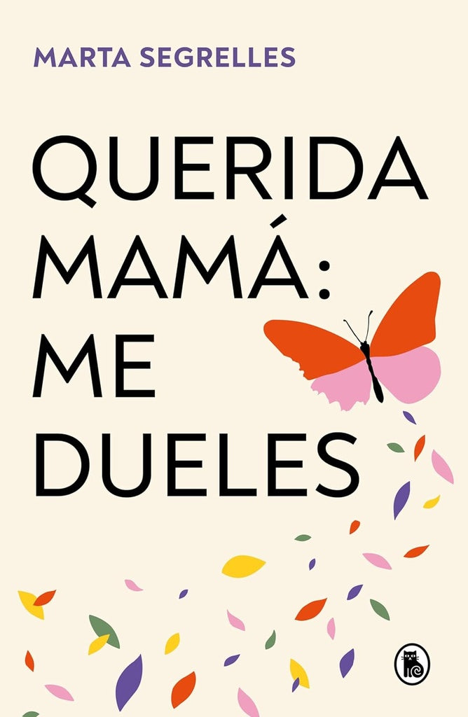 QUERIDA MAMA: ME DUELES | MARTA SEGRELLES