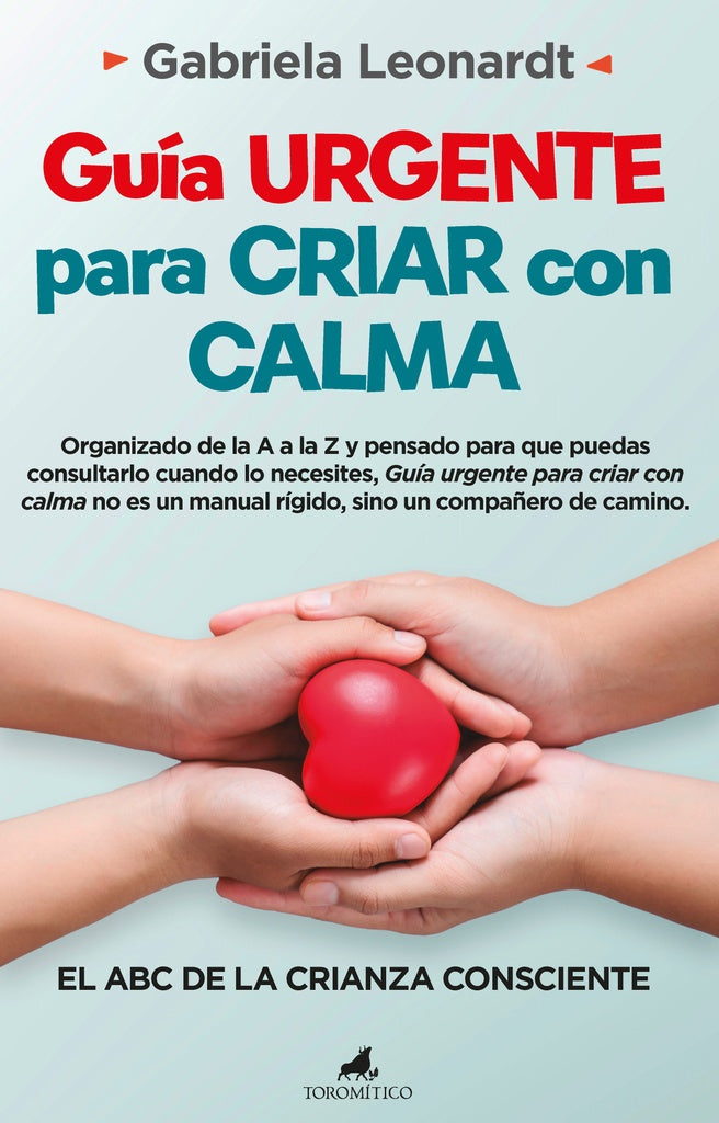 GUIA URGENTE PARA CRIAR CON CALMA | GABRIELA LEONARDT