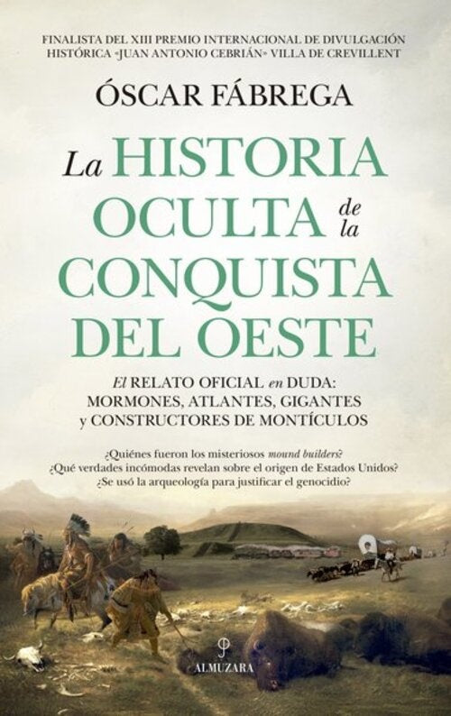 HISTORIA OCULTA DE LA CONQUISTA DEL OESTE, LA | ÓSCAR FÁBREGA
