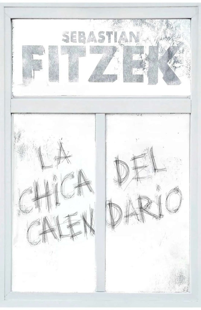 CHICA DEL CALENDARIO, LA | Sebastian Fitzek