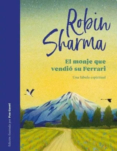 El monje que vendió su Ferrari (edición ilustrada)
| Robin Sharma