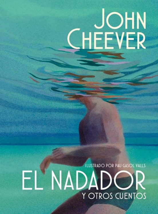 EL NADADOR Y OTROS CUENTOS. ED. ILUSTRAD | John Cheever