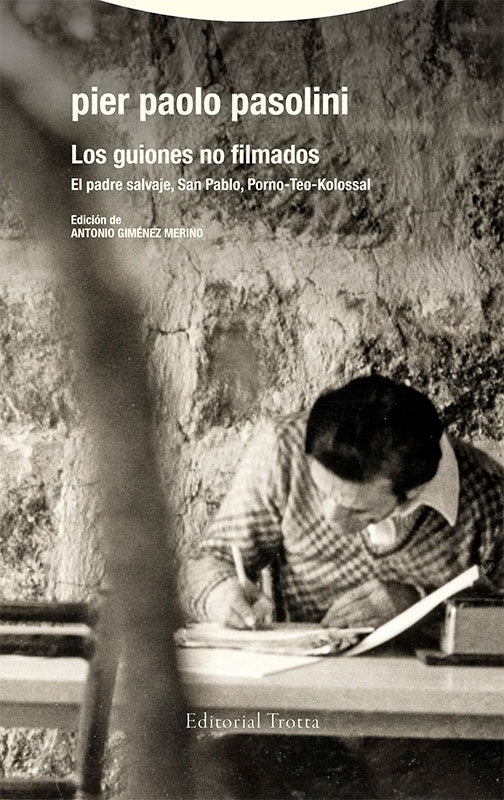 GUIONES NO FILMADOS, LOS | PIER PAOLO PASOLINI | ANTONIO GIMÉNEZ MERINO | JUA