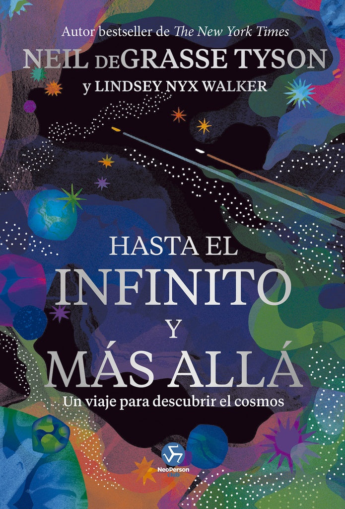 HASTA EL INFINITO Y MAS ALLA | LINDSEY NYX WALKER | NEIL DEGRASSE TYSON
