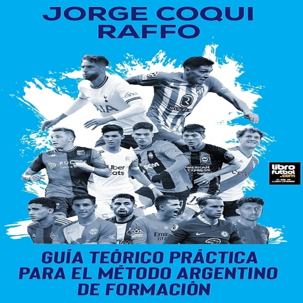 GUÍA TEÓRICO PRÁCTICA PARA EL MÉTODO ARGENTINO DE FORMACIÓN | Jorge Coqui Raffo