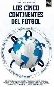Los Cinco Continentes Del Fútbol | Juan Cruz Anselmi