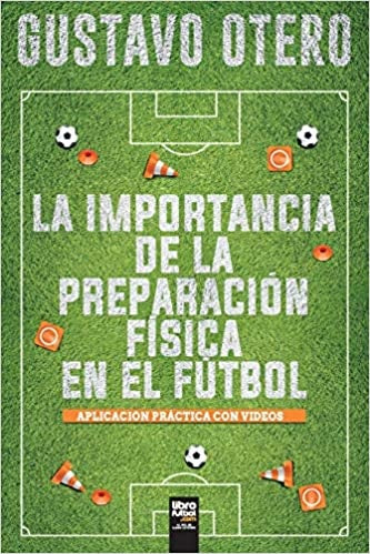 La Importancia De La Preparación Física En El Fútbol | Gustavo Otero