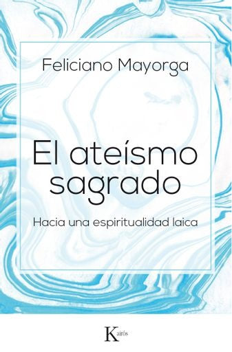 ATEISMO SAGRADO, EL | FELICIANO MAYORGA