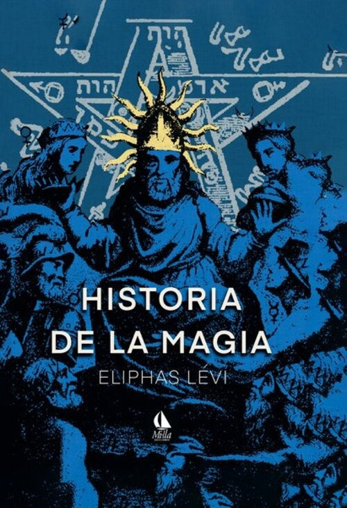 HISTORIA DE LA MAGIA | Eliphas Lévi