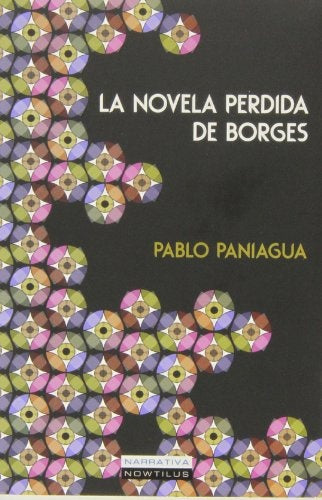 La novela perdida de Borges | PABLO PANIAGUA
