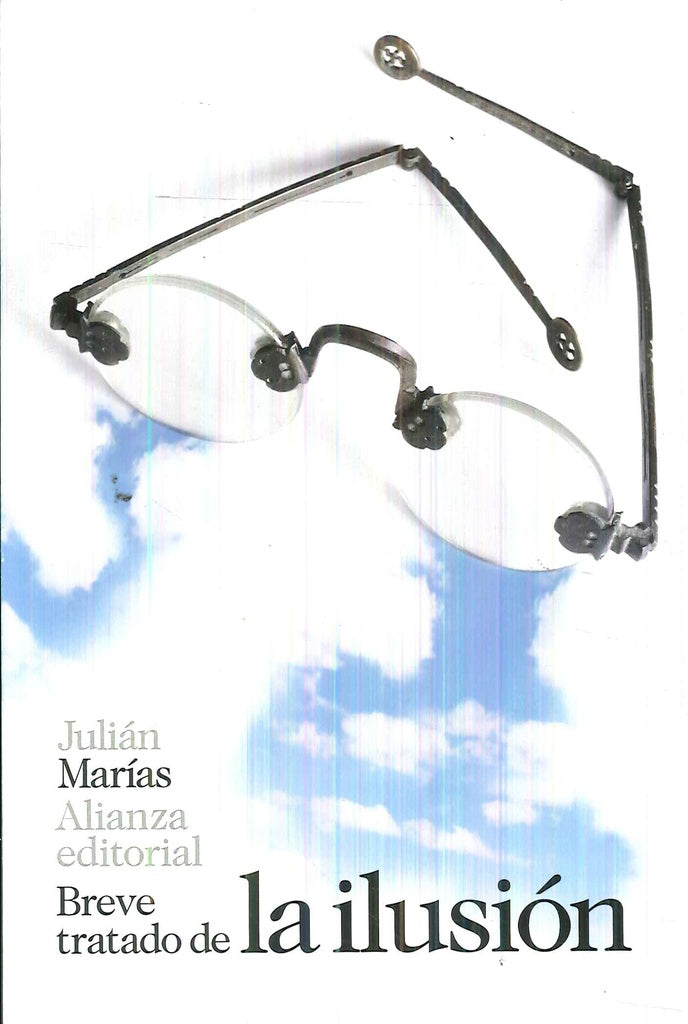 BREVE TRATADO DE LA ILUSION ALIANZA F57 | JULIAN MARIAS