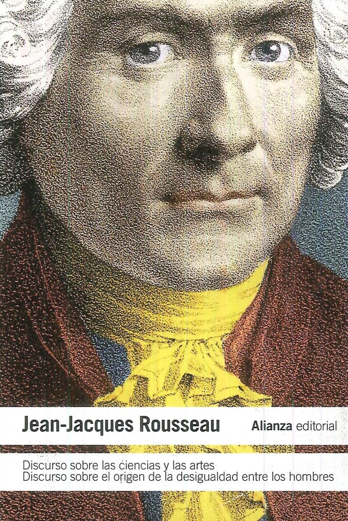 DISCURSO SOBRE LAS CIENCIAS Y LAS ARTES DISCURSO SOBRE ORIGE | JEAN JACQUES ROUSSEAU