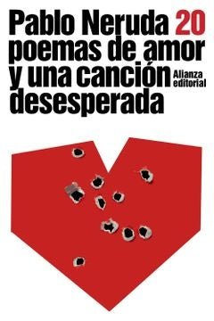VEINTE POEMAS DE AMOR Y UNA CANCION DESESPERADA 3ªED, AL | PABLO NERUDA