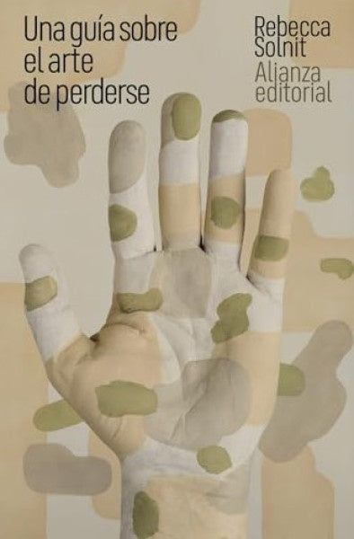 UNA GUIA SOBRE EL ARTE DE PERDERSE | Rebecca Solnit