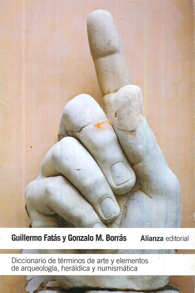 DICCIONARIO DE TERMINOS DE ARTE Y ELEMENTOS DE ARQUEOLOGIA | GUILLERMO/ BORRAS GONZALO M FATAS