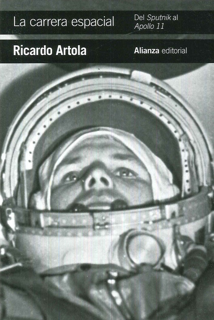 CARRERA ESPACIAL DEL SPUTNIK AL APOLLO 11,LA | RICARDO ARTOLA