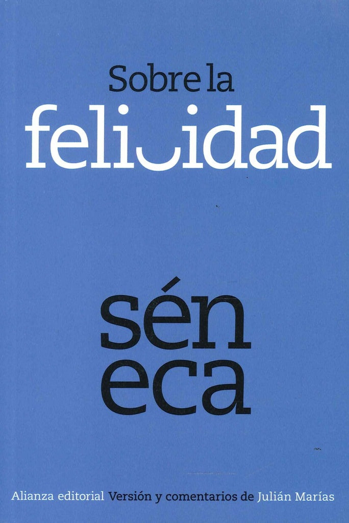 SOBRE LA FELICIDAD 3ªED | Séneca