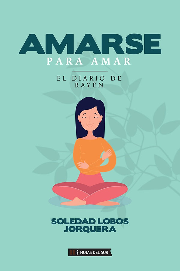 AMARSE PARA AMAR. EL DIARIO DE RAYÉN | SOLEDAD LOBOS JORQUERA