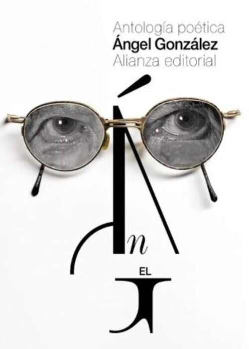 ANTOLOGIA POETICA | ANGEL GONZALEZ