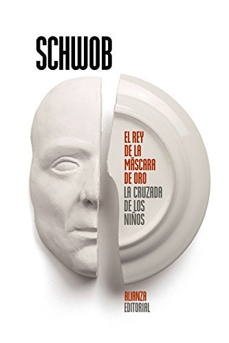 REY DE LA MASCARA DE ORO LA CRUZADA DE LOS NIÑOS,EL | MARCEL SCHWOB